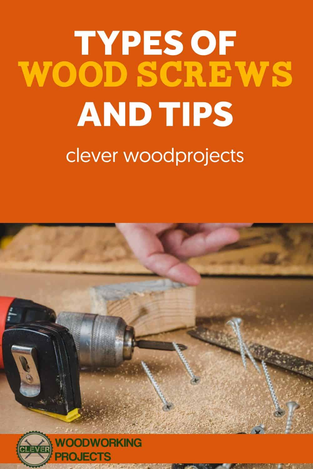 Types of Wood Screws and Tips